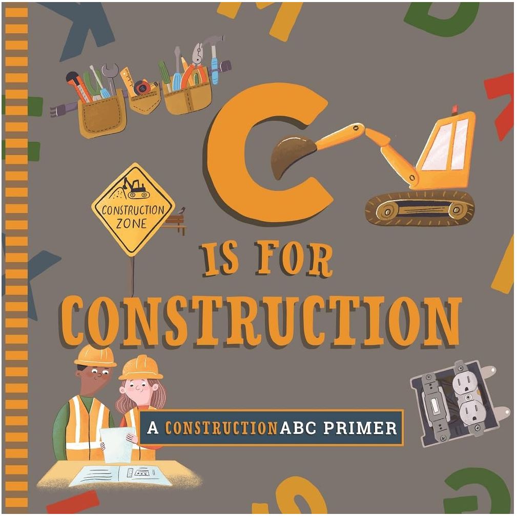 Book cover of 'C is for Construction' with construction-themed illustrations and text.