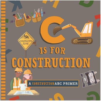Book cover of 'C is for Construction' with construction-themed illustrations and text.