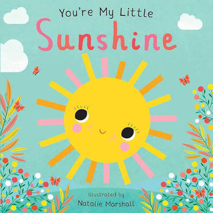 Children's book cover titled 'You're My Little Sunshine' with a smiling yellow sun, pink and orange rays, white clouds, and colorful floral borders on a light blue background. Text at the bottom reads 'Illustrated by Natalie Marshall.