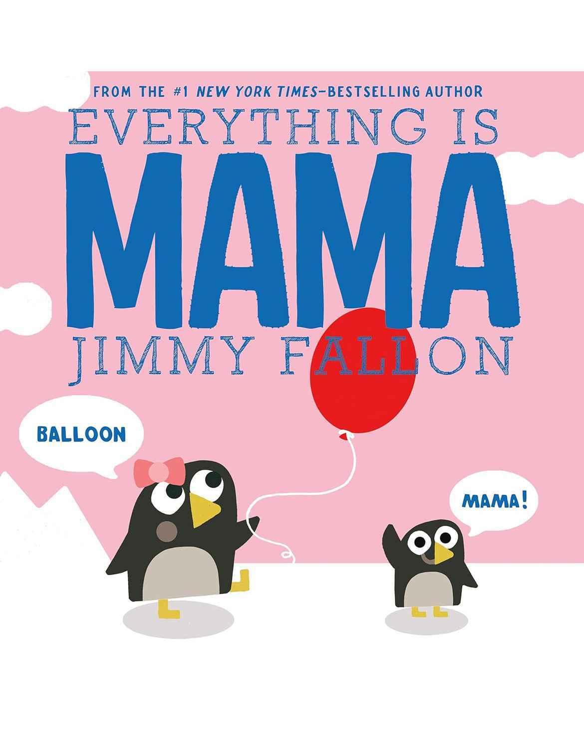 Children's book 'Everything Is Mama' by Jimmy Fallon, featuring penguin characters with a red balloon, ideal for baby showers and themed gifts.