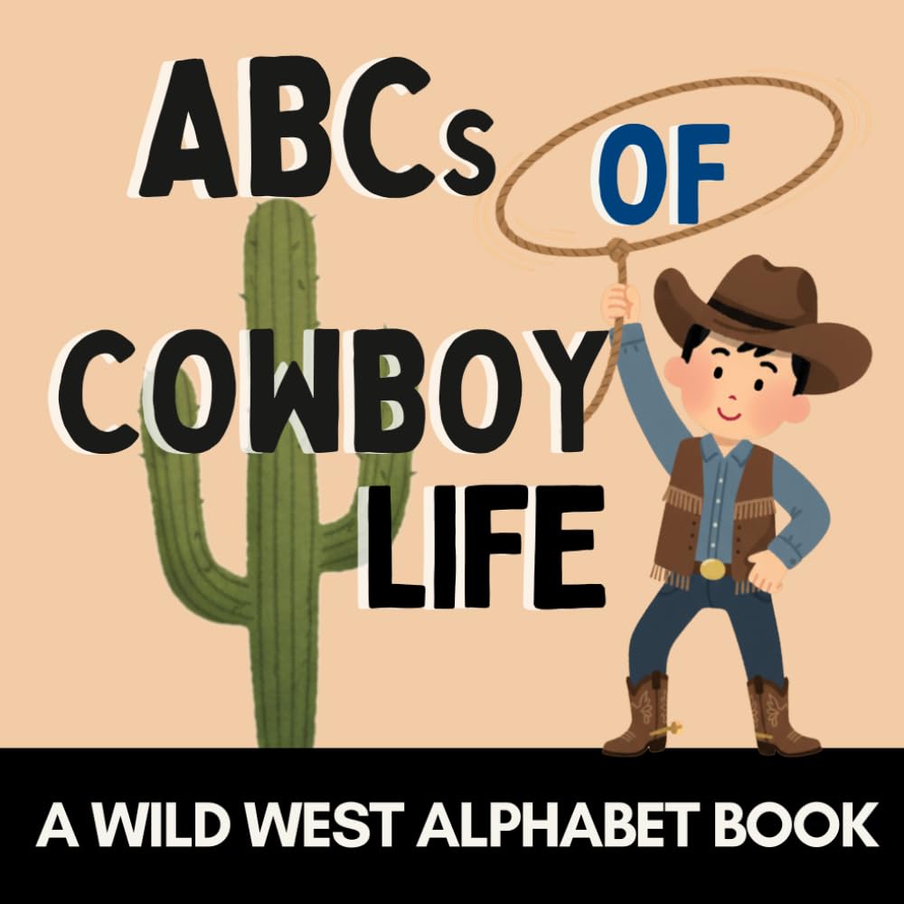 Book cover of 'ABCs of Cowboy Life' with a cartoon cowboy and cactus on a beige background.